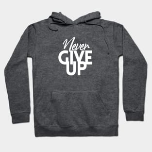 NEVER GIVE UP Hoodie